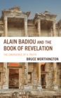Alain Badiou and the Book of Revelation : The Emergence of a Truth - eBook