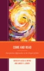 Come and Read : Interpretive Approaches to the Gospel of John - eBook