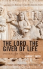 Lord, the Giver of Life : Spirit in Relation to Creation - eBook