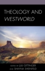 Theology and Westworld - eBook