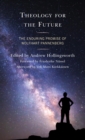 Theology for the Future : The Enduring Promise of Wolfhart Pannenberg - eBook