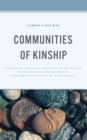 Communities of Kinship : Retrieving Christian Practices of Solidarity with Lepers as a Paradigm for Overcoming Exclusion of Older People - eBook