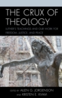 Crux of Theology : Luther's Teachings and Our Work for Freedom, Justice, and Peace - eBook