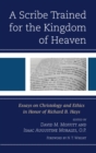 A Scribe Trained for the Kingdom of Heaven : Essays on Christology and Ethics in Honor of Richard B. Hays - eBook