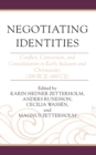 Negotiating Identities : Conflict, Conversion, and Consolidation in Early Judaism and Christianity (200 Bce-600 Ce) - Book