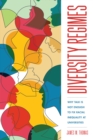 Diversity Regimes : Why Talk Is Not Enough to Fix Racial Inequality at Universities - eBook