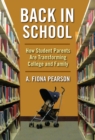 Back in School : How Student Parents Are Transforming College and Family - eBook