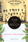 Far from Mecca : Globalizing the Muslim Caribbean - eBook