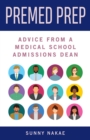 Premed Prep : Advice From A Medical School Admissions Dean - eBook