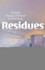 Residues : Thinking Through Chemical Environments - eBook
