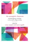 The Synergistic Classroom : Interdisciplinary Teaching in the Small College Setting - eBook