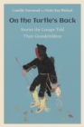 On the Turtle's Back : Stories the Lenape Told Their Grandchildren - eBook