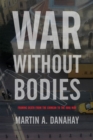 War without Bodies : Framing Death from the Crimean to the Iraq War - Book