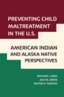 Preventing Child Maltreatment in the U.S. : American Indian and Alaska Native Perspectives - eBook