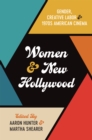 Women and New Hollywood : Gender, Creative Labor, and 1970s American Cinema - eBook