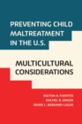 Preventing Child Maltreatment : Multicultural Considerations in the United States - Book