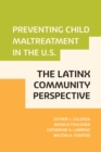 Preventing Child Maltreatment in the U.S. : The Latinx Community Perspective - eBook