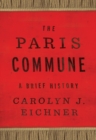 The Paris Commune : A Brief History - eBook