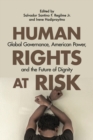 Human Rights at Risk : Global Governance, American Power, and the Future of Dignity - eBook