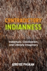 Contradictory Indianness : Indenture, Creolization, and Literary Imaginary - Book