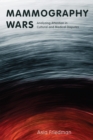 Mammography Wars : Analyzing Attention in Cultural and Medical Disputes - eBook