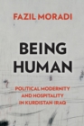 Being Human : Political Modernity and Hospitality in Kurdistan-Iraq - eBook