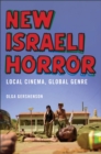 New Israeli Horror : Local Cinema, Global Genre - Book