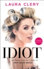 Idiot : Life Stories from the Creator of Help Helen Smash - eBook