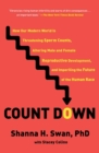 Count Down : How Our Modern World Is Threatening Sperm Counts, Altering Male and Female Reproductive Development, and Imperiling the Future of the Human Race - Book