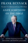 Leave Something on the Table : and Other Surprising Lessons for Success in Business and in Life - eBook
