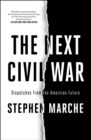 The Next Civil War : Dispatches from the American Future - eBook