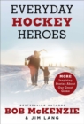 Everyday Hockey Heroes, Volume II : More Inspiring Stories About Our Great Game - eBook