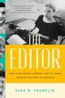 The Editor : How Publishing Legend Judith Jones Shaped Culture in America - Book