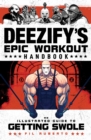 Deezify's Epic Workout Handbook : An Illustrated Guide to Getting Swole - eBook