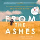 From the Ashes : My Story of Being Metis, Homeless, and Finding My Way - eAudiobook