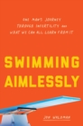 Swimming Aimlessly : One Man's Journey through Infertility and What We Can All Learn from It - eBook