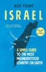 Israel : A Simple Guide to the Most Misunderstood Country on Earth - eBook