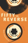 Fifty in Reverse : A Novel - eBook