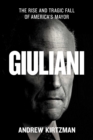 Giuliani : The Rise and Tragic Fall of America's Mayor - Book