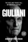 Giuliani : The Rise and Tragic Fall of America's Mayor - eBook