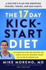 The 17 Day Kickstart Diet : A Doctor's Plan for Dropping Pounds, Toxins, and Bad Habits - Book
