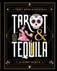 Tarot & Tequila : A Tarot Guide with Cocktails - eBook