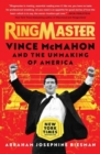 Ringmaster : Vince McMahon and the Unmaking of America - Book