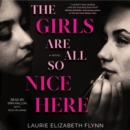 The Girls Are All So Nice Here - eAudiobook