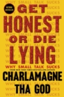 Get Honest or Die Lying : Why Small Talk Sucks - eBook