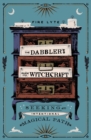 The Dabbler's Guide to Witchcraft : Seeking an Intentional Magical Path - Book
