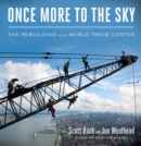 Once More to the Sky : The Rebuilding of the World Trade Center - eBook