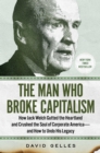 The Man Who Broke Capitalism : How Jack Welch Gutted the Heartland and Crushed the Soul of Corporate America-and How to Undo His Legacy - eBook