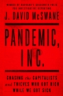 Pandemic, Inc. : Chasing the Capitalists and Thieves Who Got Rich While We Got Sick - eBook