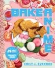 Bake Anime : 75 Sweet Recipes Spotted In—and Inspired by—Your Favorite Anime (A Cookbook) - Book